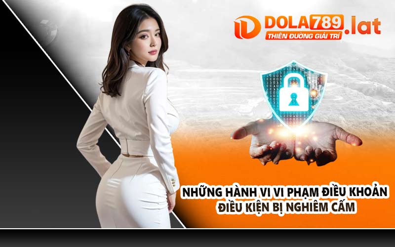 Những hành vi vi phạm điều khoản điều kiện bị nghiêm cấm